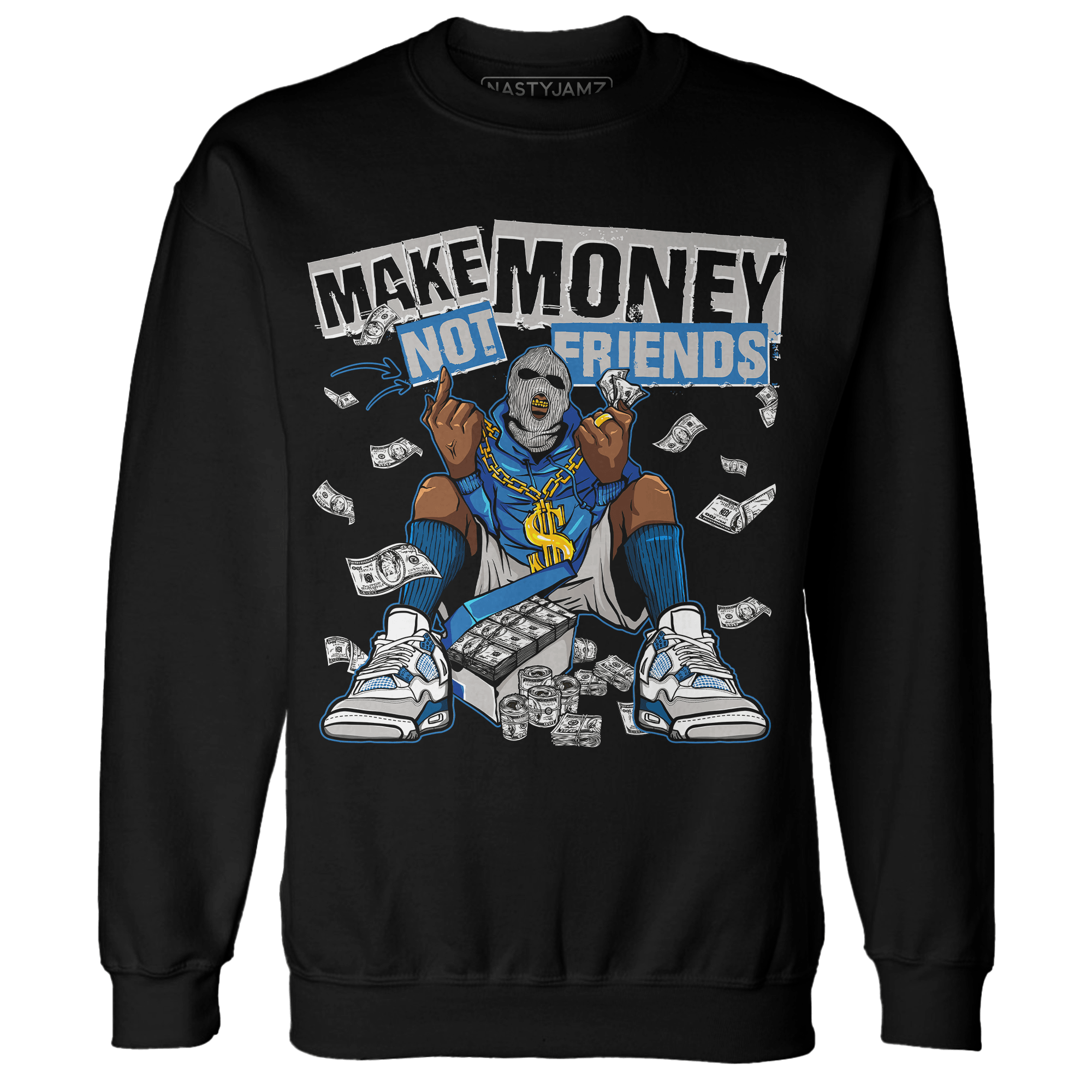 Industrial Blue 4s Sweatshirt Match Make Money Not Friends - NastyJamz