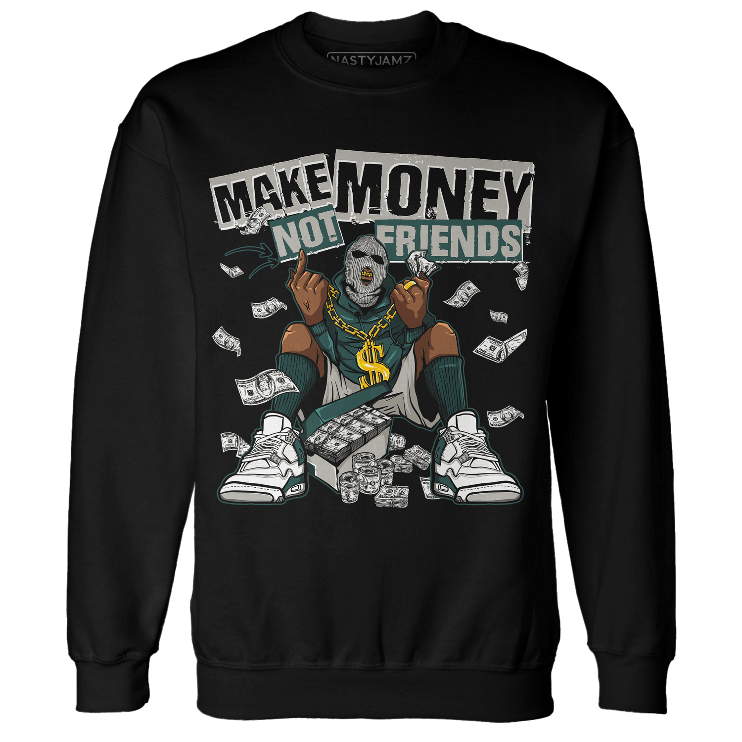 Oxidized Green 4s Sweatshirt Match Make Money Not Friends - NastyJamz
