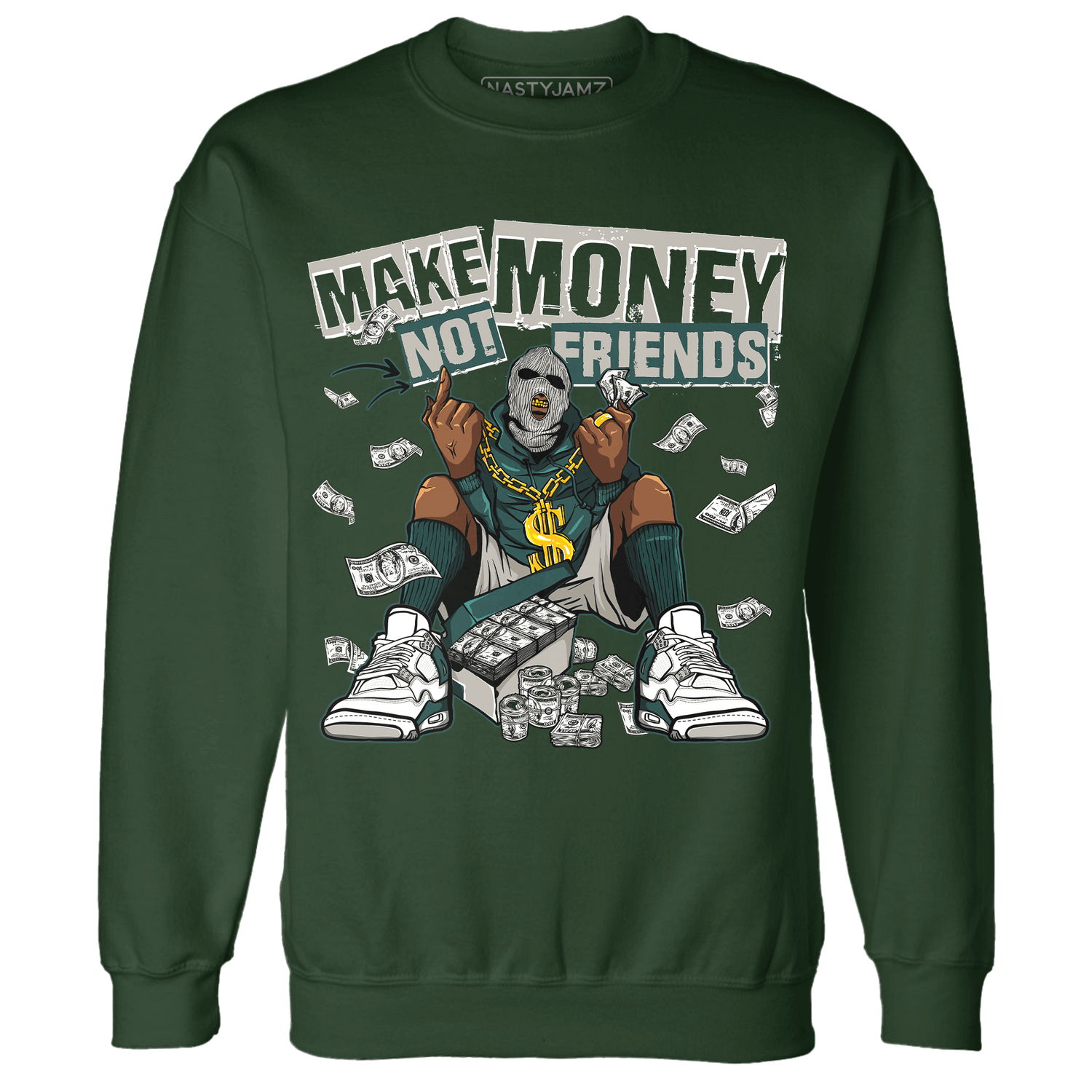 Oxidized Green 4s Sweatshirt Match Make Money Not Friends - NastyJamz