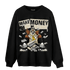 Gratitude 11s Sweatshirt Match Make Money Not Friends - NastyJamz
