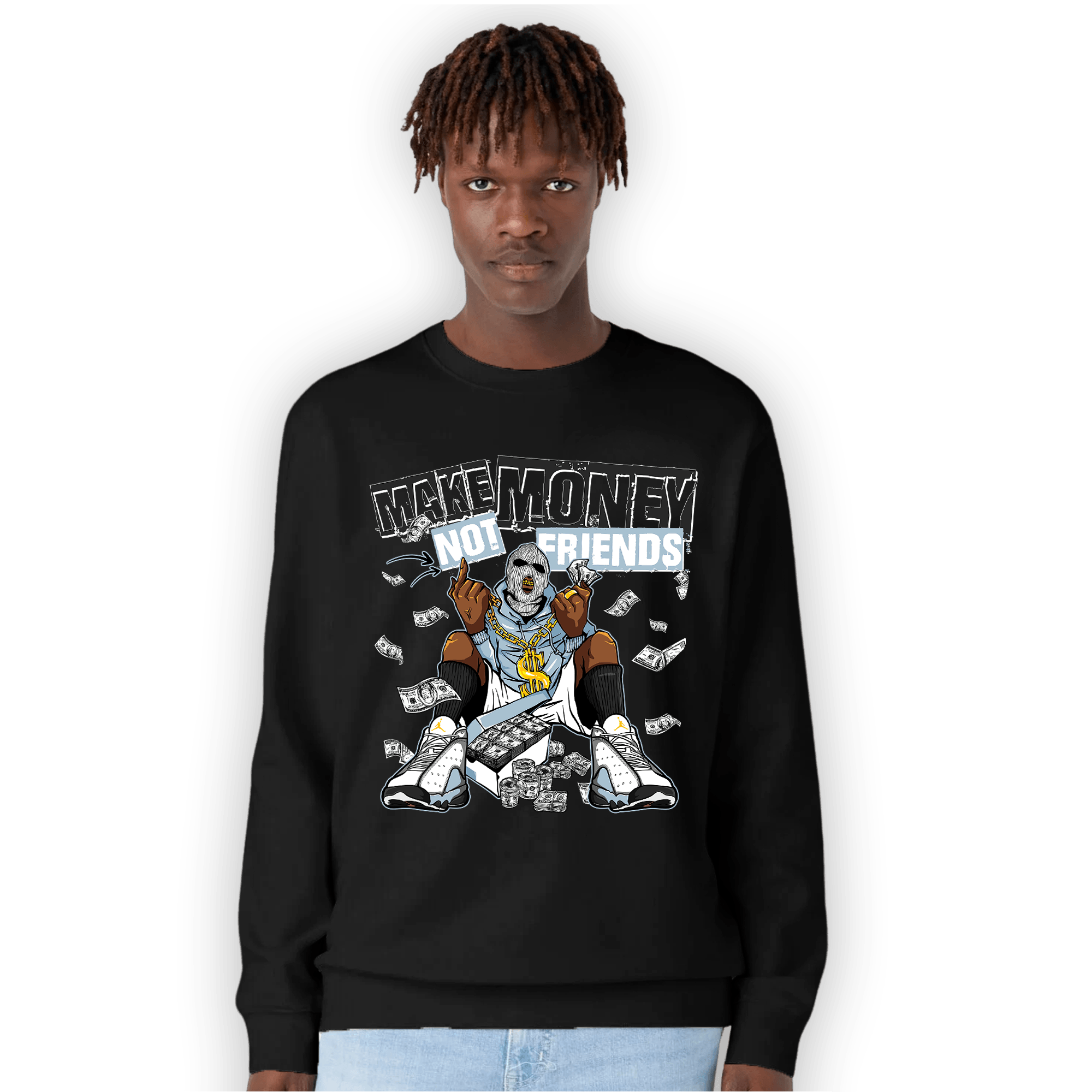 Blue Grey 13s Sweatshirt Match Make Money Not Friends - NastyJamz