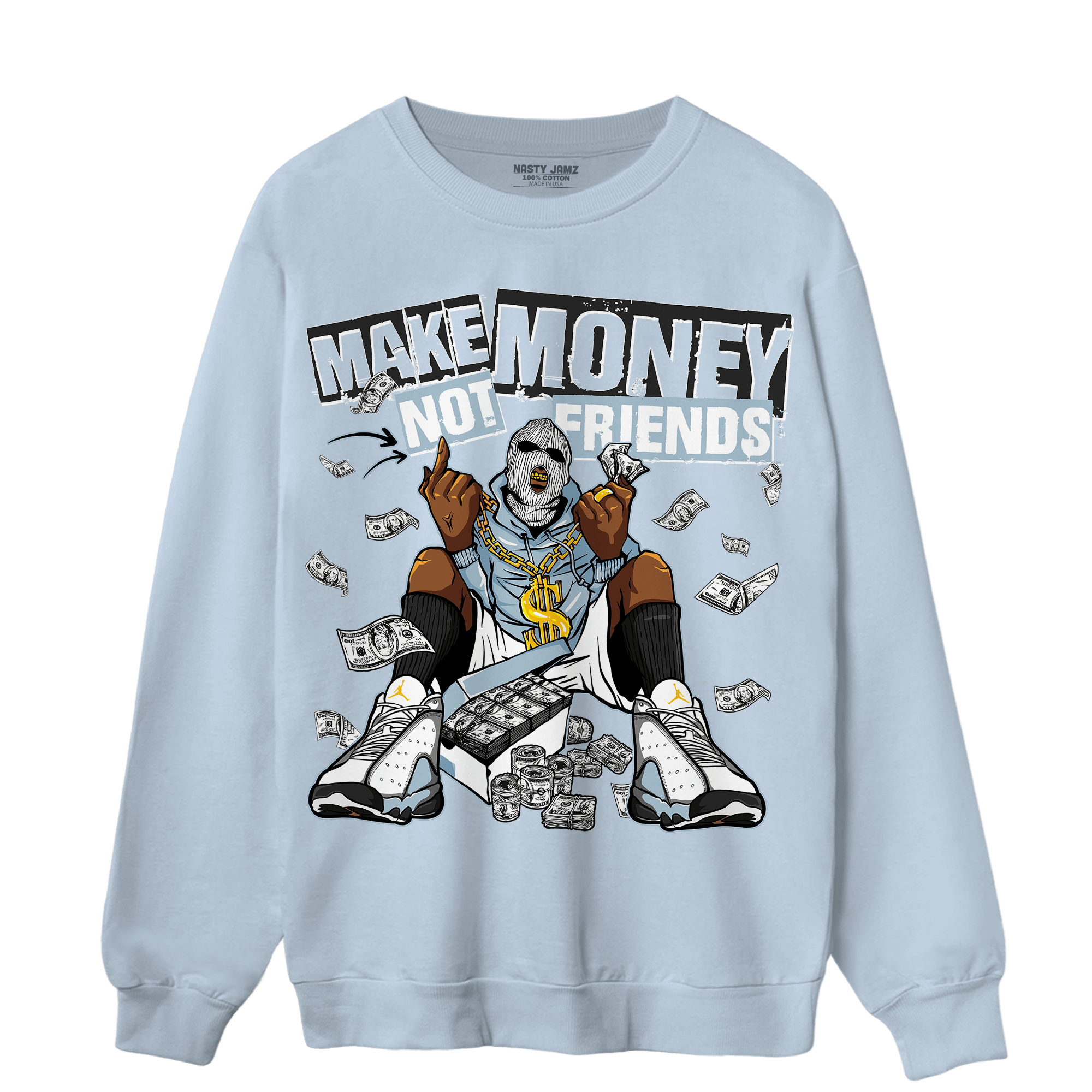 Blue Grey 13s Sweatshirt Match Make Money Not Friends - NastyJamz