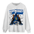 Royal Reimagined 1s Sweatshirt Match Make Money Not Friends - NastyJamz