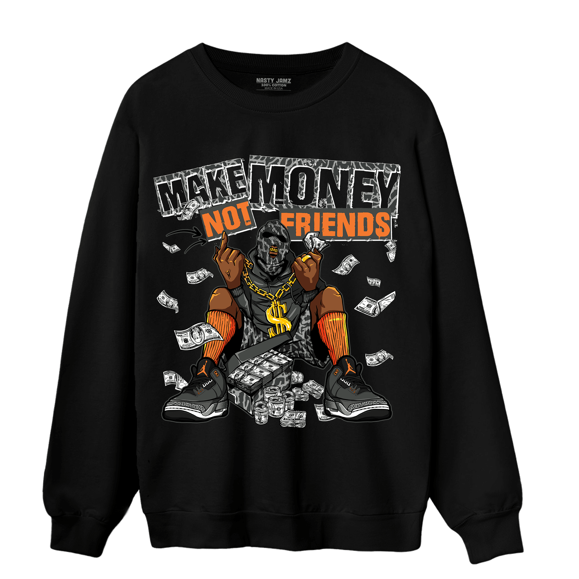 Fear Pack 3s Sweatshirt Match Make Money Not Friends - NastyJamz