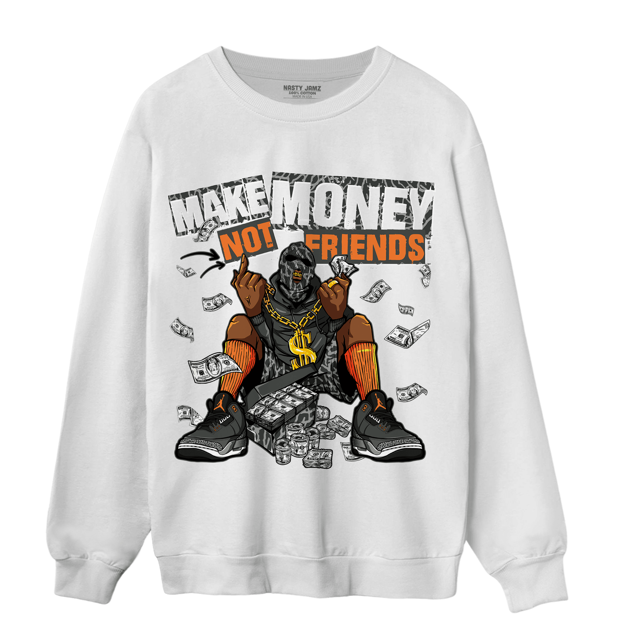 Fear Pack 3s Sweatshirt Match Make Money Not Friends - NastyJamz
