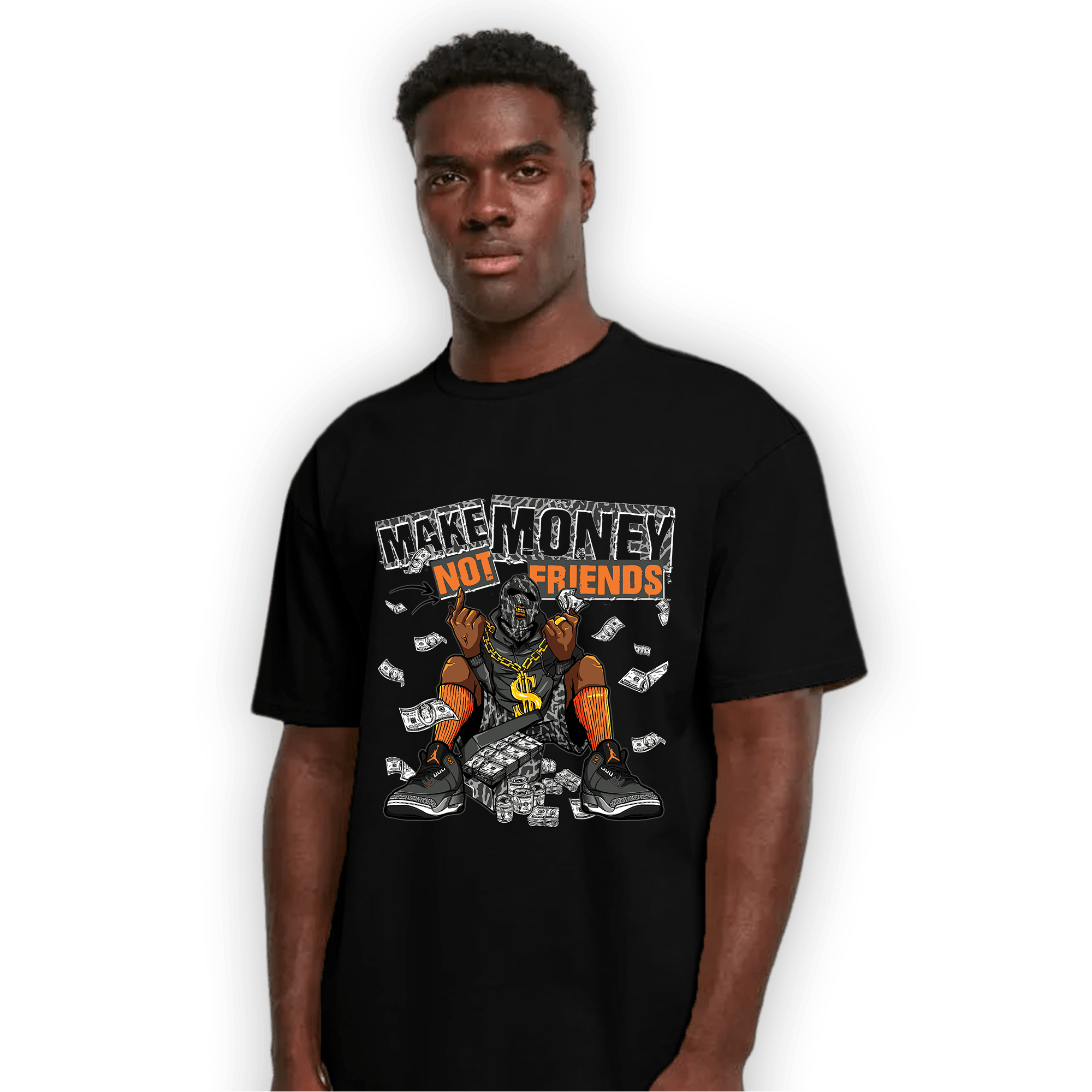 Fear Pack 3s T Shirt Match Make Money Not Friends - NastyJamz