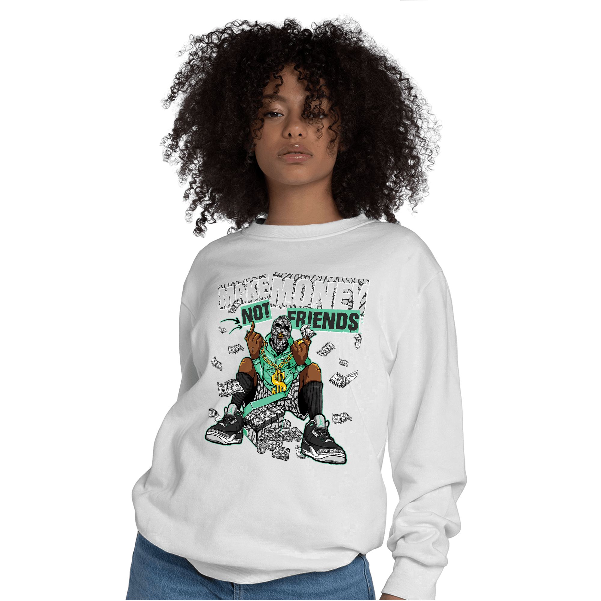 Green Glow 3s Sweatshirt Match Make Money Not Friends - NastyJamz