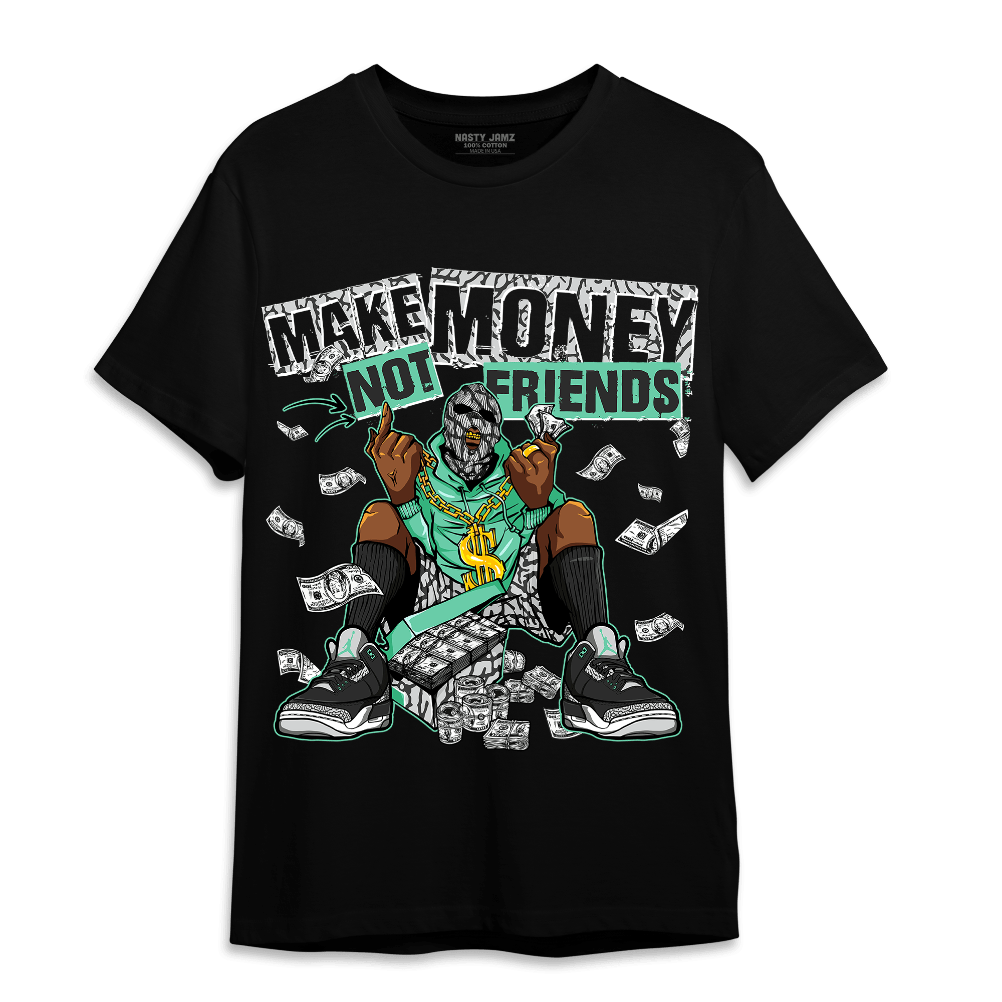 Green Glow 3s T Shirt Match Make Money Not Friends - NastyJamz