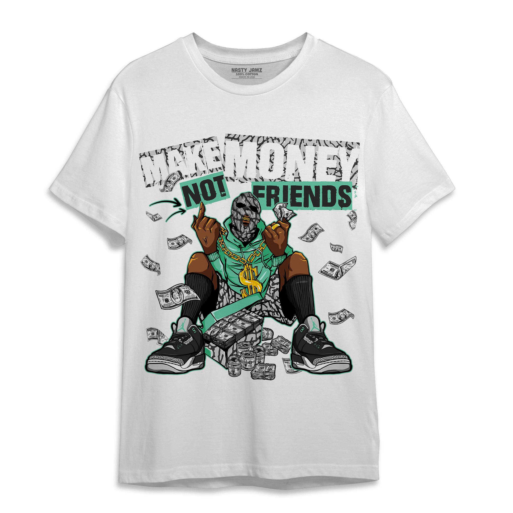 Green Glow 3s T Shirt Match Make Money Not Friends - NastyJamz