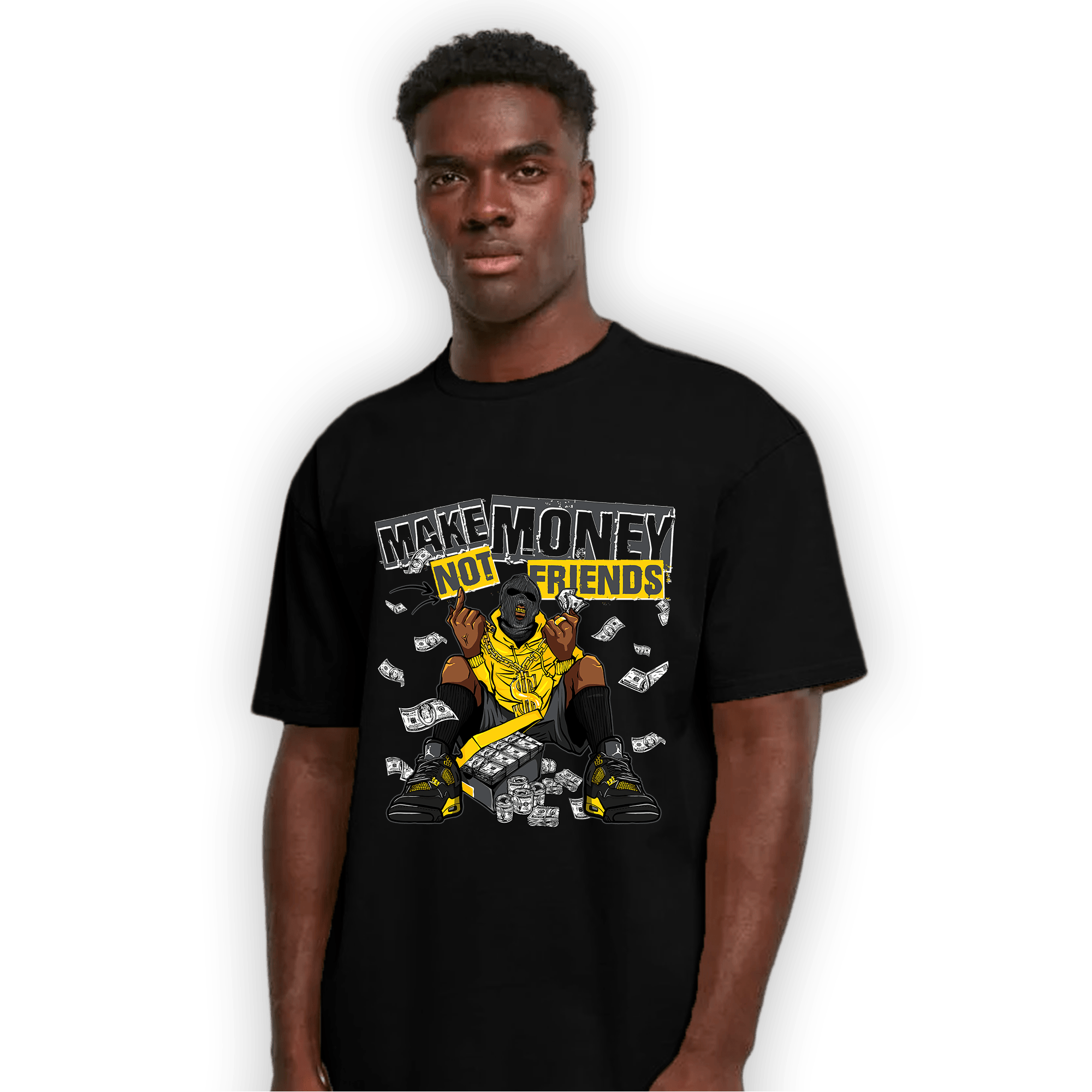 Thunder 4s T Shirt Match Make Money Not Friends - NastyJamz
