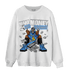 University Blue 5s Sweatshirt Match Make Money Not Friends - NastyJamz