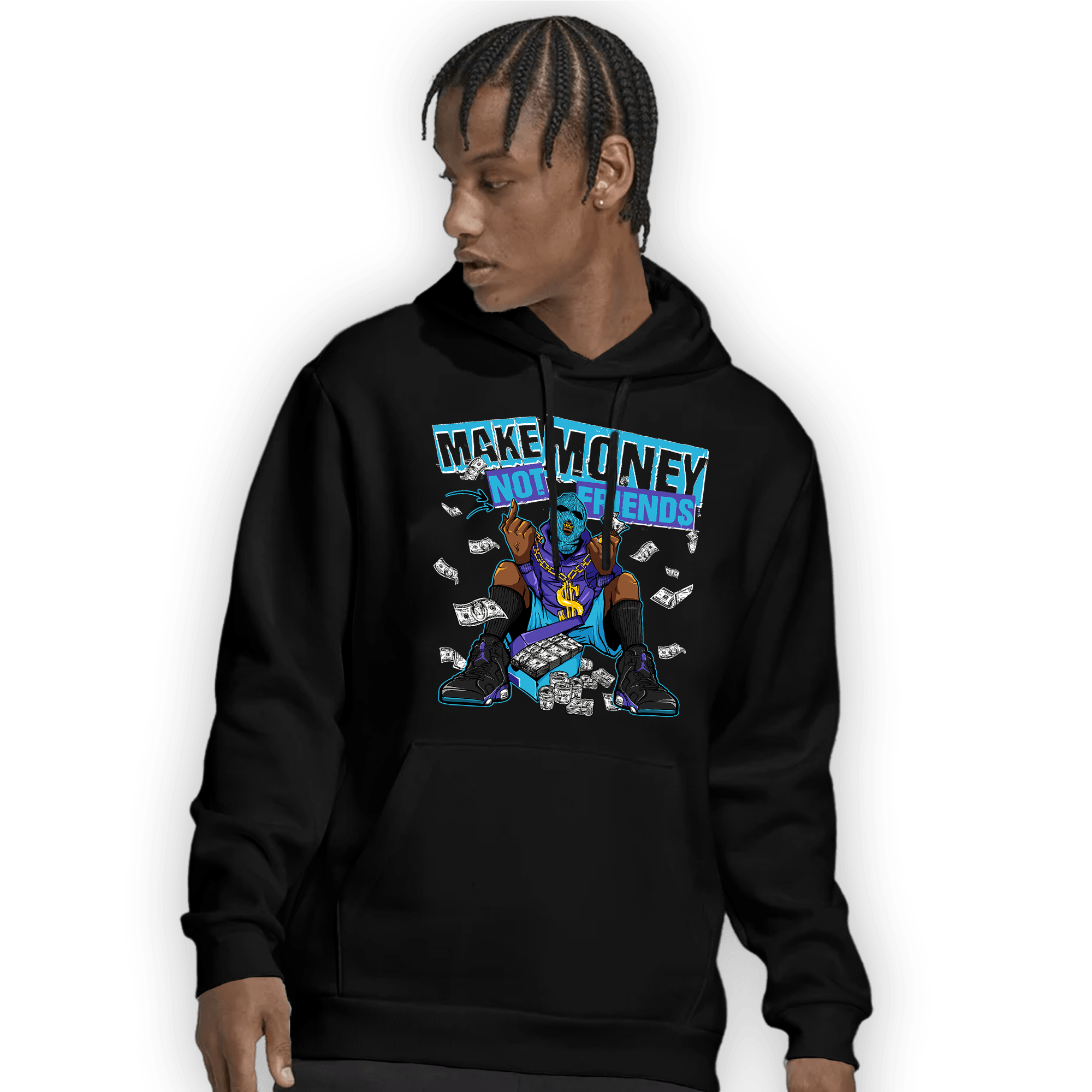 Aqua 6s Hoodie Match Make Money Not Friends - NastyJamz