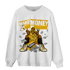 Yellow Ochre 6s Sweatshirt Match Make Money Not Friends - NastyJamz