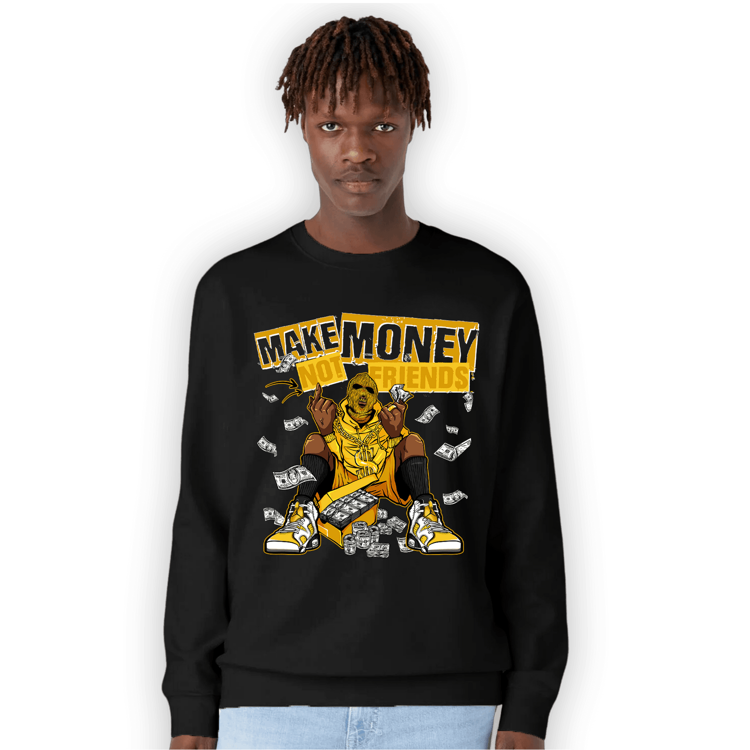 Yellow Ochre 6s Sweatshirt Match Make Money Not Friends - NastyJamz