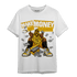 Yellow Ochre 6s T Shirt Match Make Money Not Friends - NastyJamz