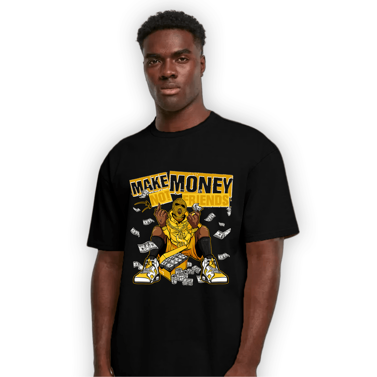 Yellow Ochre 6s T Shirt Match Make Money Not Friends - NastyJamz