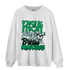 Lucky Green 5s Sweatshirt Match Making Our Bread - NastyJamz