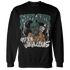 Oxidized Green 4s Sweatshirt Match Melanin Got Em Jealous - NastyJamz