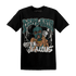 Oxidized Green 4s T Shirt Match Melanin Got Em Jealous - NastyJamz