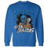 Royal Reimagined 1s Sweatshirt Match Melanin Got Em Jealous - NastyJamz