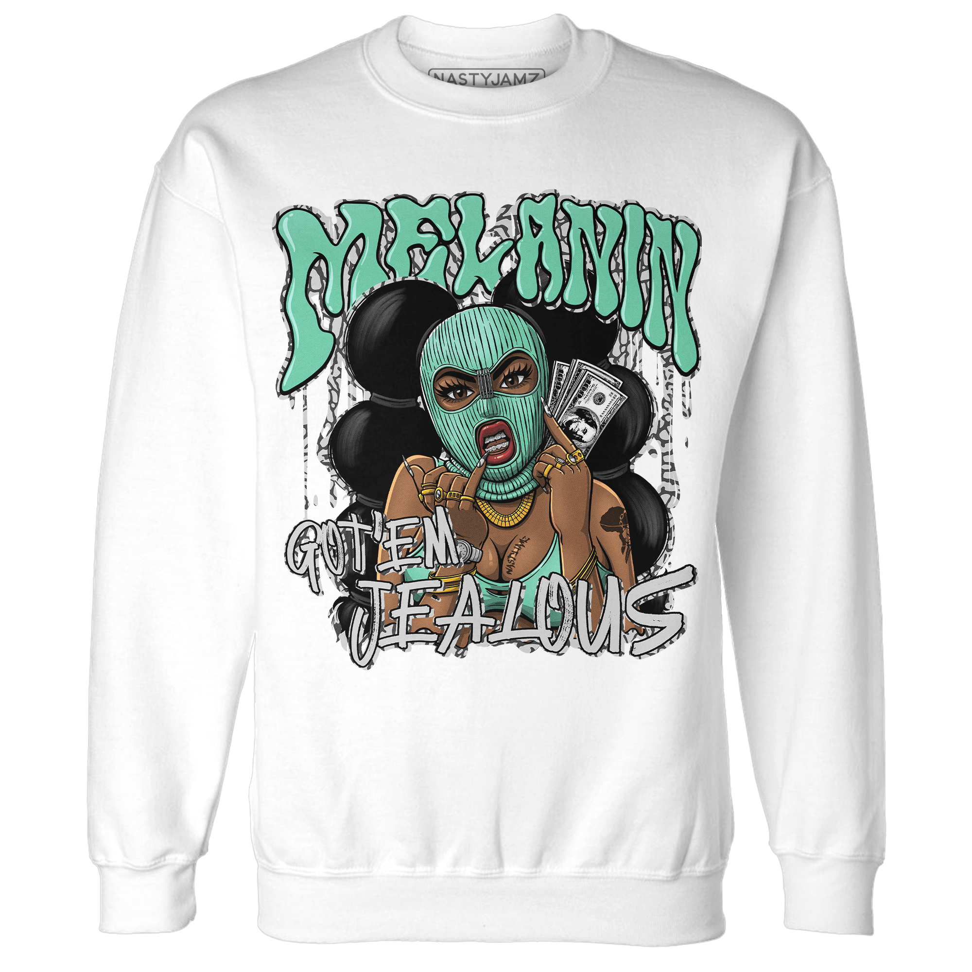 Green Glow 3s Sweatshirt Match Melanin Got Em Jealous - NastyJamz