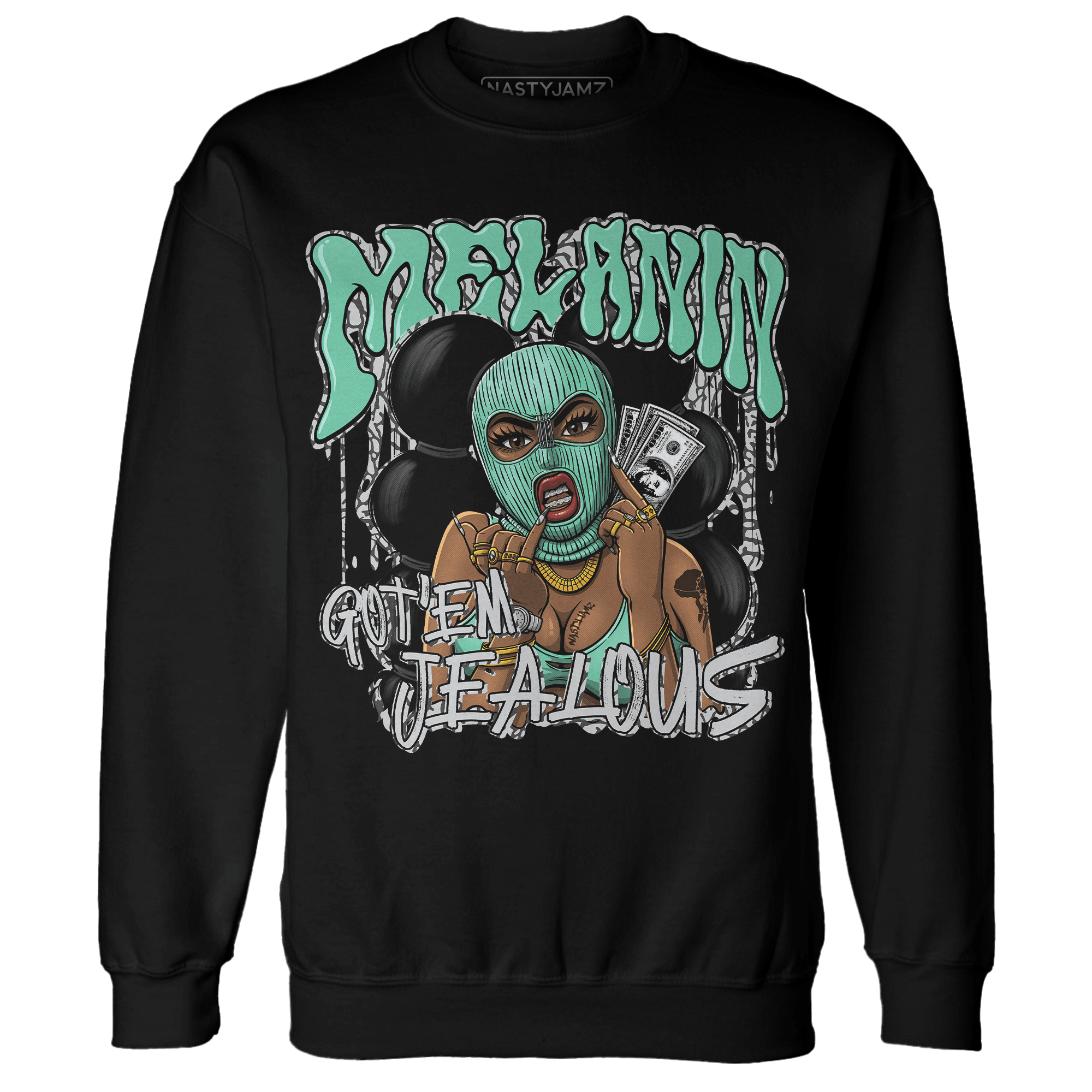 Green Glow 3s Sweatshirt Match Melanin Got Em Jealous - NastyJamz