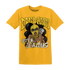 Yellow Ochre 6s T Shirt Match Melanin Got Em Jealous - NastyJamz