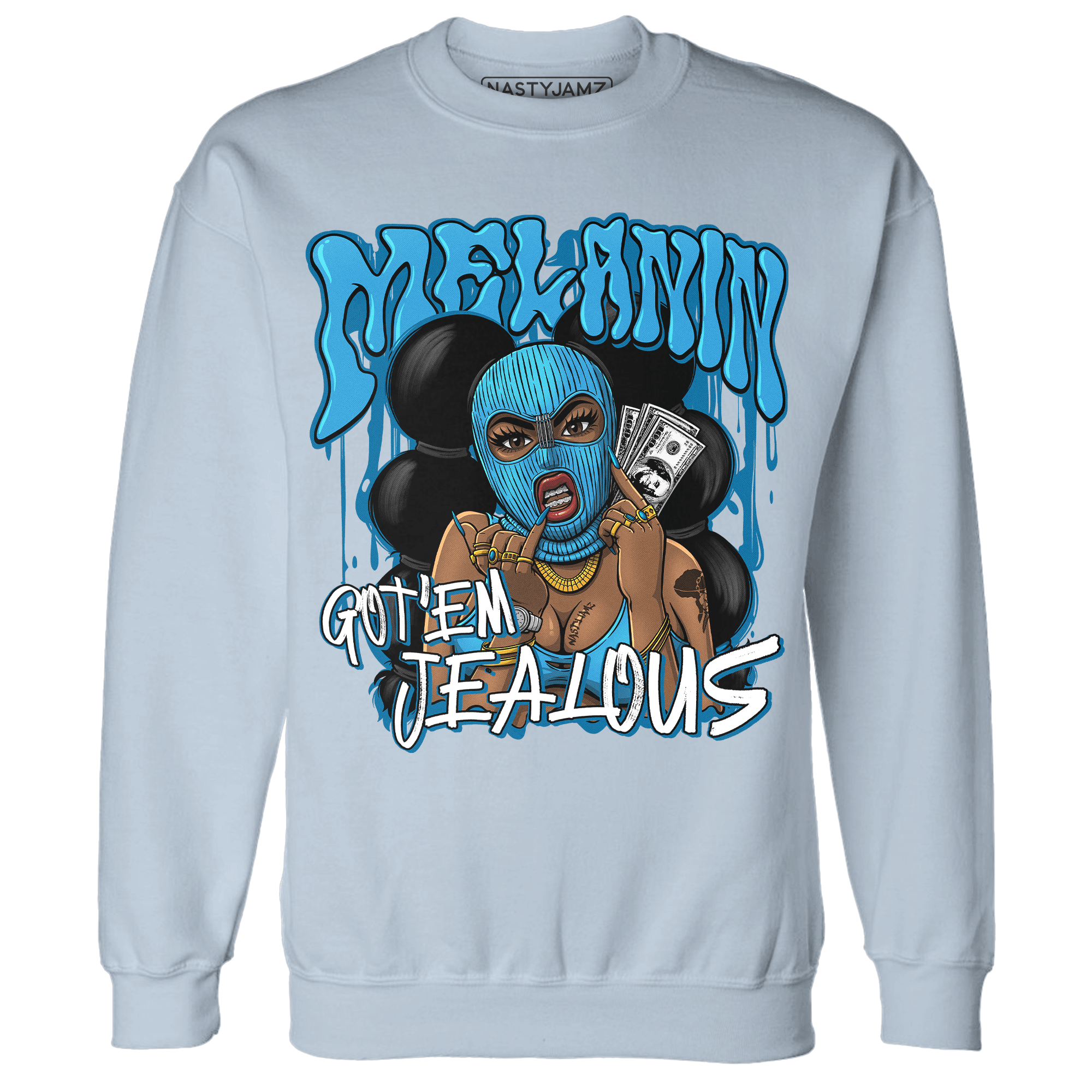 Powder Blue 9s Sweatshirt Match Melanin Got Em Jealous - NastyJamz