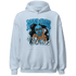Powder Blue 9s Hoodie Match Melanin Got Em Jealous - NastyJamz
