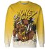 Yellow Ochre 6s Sweatshirt Match Money Junkie 3D All-Over Print - NastyJamz