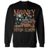 Mid GS Six Championships 1s Sweatshirt Match Money Never Sleeps - NastyJamz