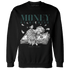 Oxidized Green 4s Sweatshirt Match Money On My Mind Angel - NastyJamz
