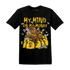 Yellow Ochre 6s T Shirt Match My Mind On My Money BER - NastyJamz