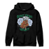Lucky Green 5s Hoodie Match Never Forget Loyalty - NastyJamz