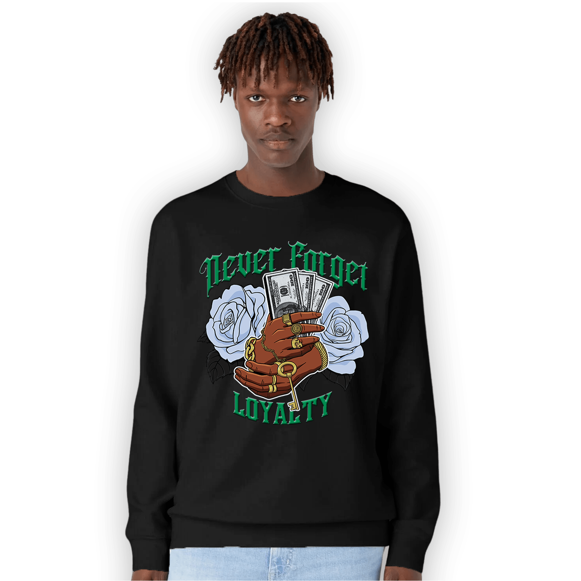 Lucky Green 5s Sweatshirt Match Never Forget Loyalty - NastyJamz