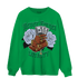 Lucky Green 5s Sweatshirt Match Never Forget Loyalty - NastyJamz