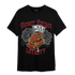 Spizike Low Bred T Shirt Match Never Forget Loyalty - NastyJamz