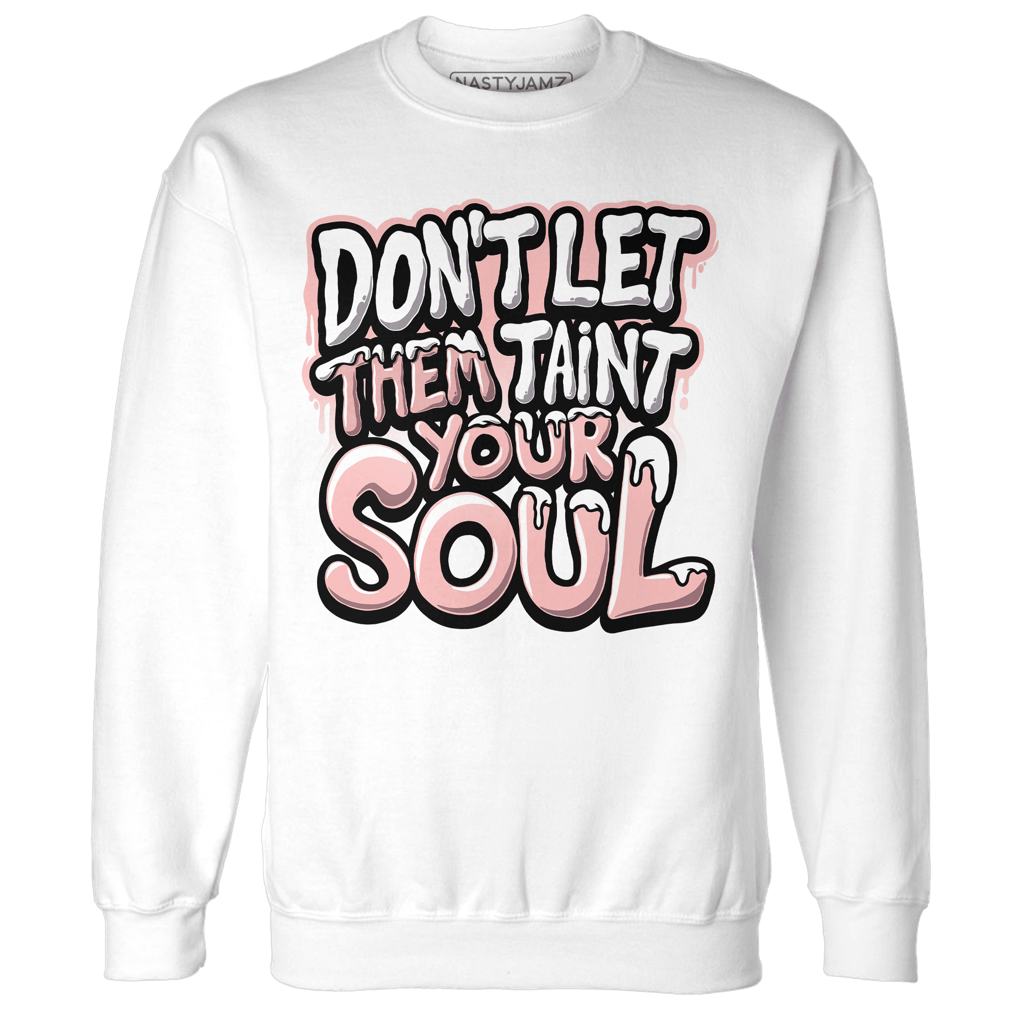 Low Legend Pink 11s Sweatshirt Match Never Taint Your Soul - NastyJamz