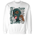 Oxidized Green 4s Sweatshirt Match No Sugar No Cream - NastyJamz