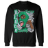 Lucky Green 5s Sweatshirt Match No Sugar No Cream - NastyJamz