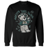 Oxidized Green 4s Sweatshirt Match Pretty Girl Swag BER - NastyJamz