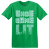 High OG Green Glow 1s T Shirt Match Shoe Game Lit - NastyJamz