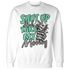 Green-Glow-3s-Sweatshirt-Match-Shut-Up