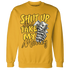 Yellow-Ochre-6s-Sweatshirt-Match-Shut-Up