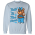 Powder-Blue-9s-Sweatshirt-Match-Talk-To-The-Hand-BERNIE