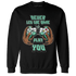 High OG Green Glow 1s Sweatshirt Match The Game Changer - NastyJamz