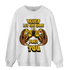 Yellow Ochre 6s Sweatshirt Match The Game Changer - NastyJamz