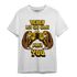 Yellow Ochre 6s T Shirt Match The Game Changer - NastyJamz