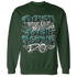 Oxidized-Green-4s-Sweatshirt-Match-Tough-People-Never-Fall