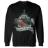 Oxidized Green 4s Sweatshirt Match Trust No One Old School - NastyJamz